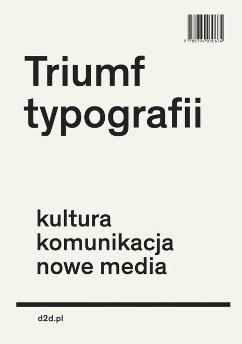 Triumf typografii kultura komunikacja nowe media Triumf typografii kultura komunikacja nowe media