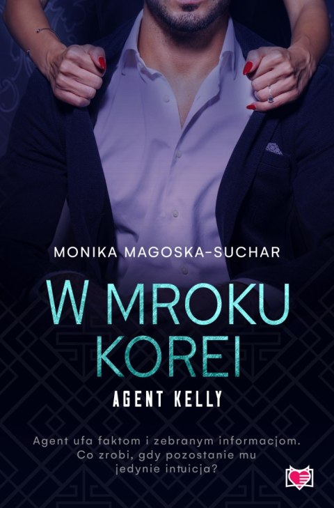 W mroku Korei. Agent Kelly. Tom 3 W mroku Korei. Agent Kelly. Tom 3