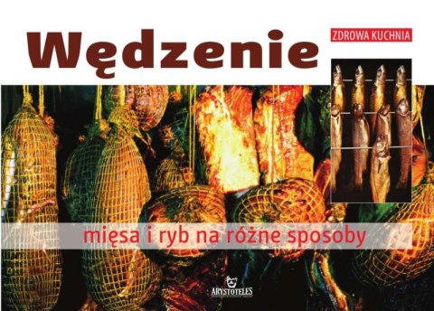 Wędzenie mięsa i ryb na różne sposoby Wędzenie mięsa i ryb na różne sposoby