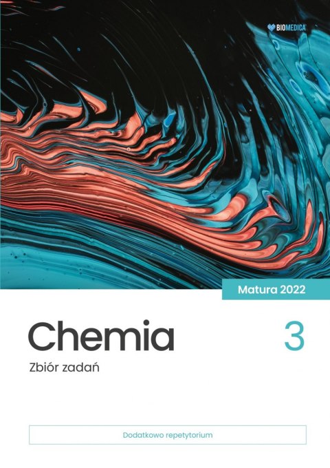 Chemia zbiór zadań matura 2022 Tom 3 Chemia zbiór zadań matura 2022 Tom 3