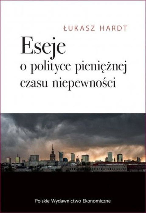 Eseje o polityce pieniężnej czasu niepewności Eseje o polityce pieniężnej czasu niepewności