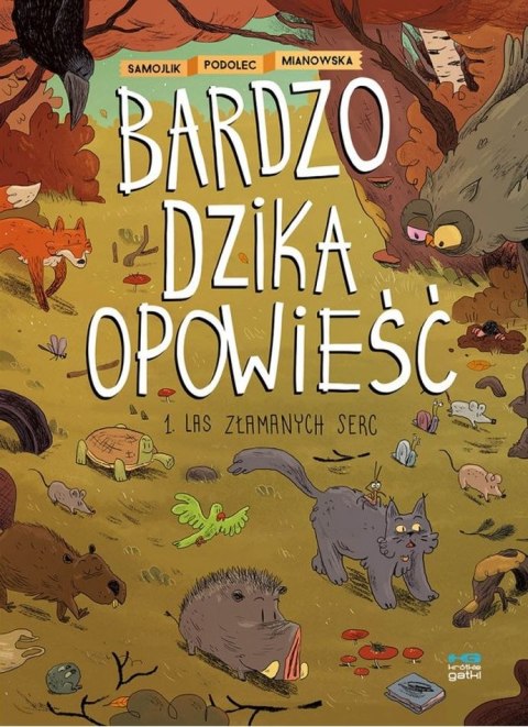Las złamanych serc. Bardzo dzika opowieść. Część 1 wyd. 2 Las złamanych serc. Bardzo dzika opowieść. Część 1 wyd. 2