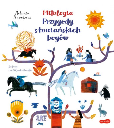 Mitologia. Przygody słowiańskich bogów. ART Mitologia. Przygody słowiańskich bogów. ART