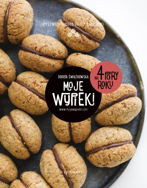 Moje wypieki na cztery pory roku Moje wypieki na cztery pory roku
