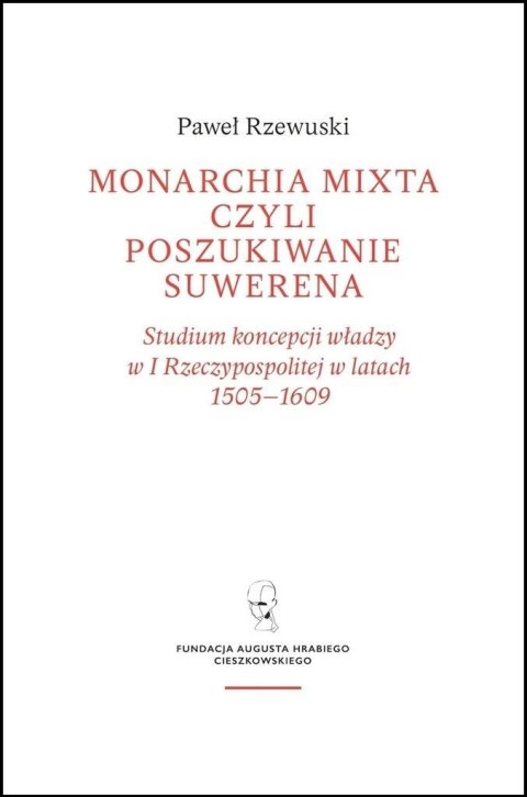 Monarchia Mixta czyli poszukiwanie suwerena Monarchia Mixta czyli poszukiwanie suwerena