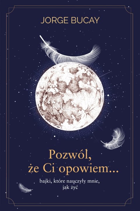 Pozwól, że ci opowiem... bajki, które nauczyły mnie, jak żyć wyd. 2022 Pozwól, że ci opowiem... bajki, które nauczyły mnie, jak żyć wyd. 2022