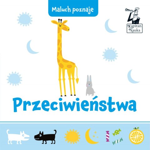 Przeciwieństwa. Maluch poznaje. Kapitan Nauka Przeciwieństwa. Maluch poznaje. Kapitan Nauka
