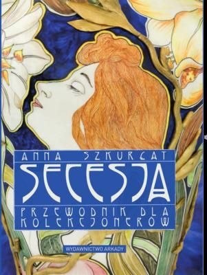 Secesja przewodnik dla kolekcjonerów Secesja przewodnik dla kolekcjonerów