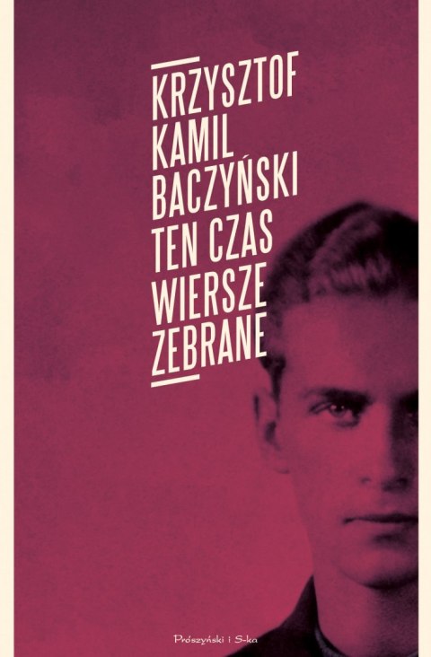 Ten czas. Wiersze zebrane Ten czas. Wiersze zebrane
