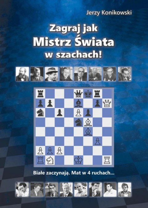 Zagraj jak mistrz świata w szachach Zagraj jak mistrz świata w szachach