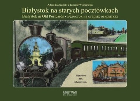 Białystok na starych pocztówkach Białystok na starych pocztówkach