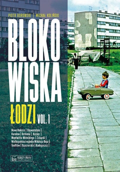 Blokowiska Łodzi. Blokowiska. Tom 1 Blokowiska Łodzi. Blokowiska. Tom 1