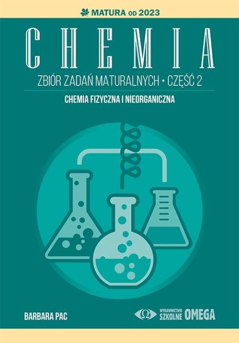 Chemia Zbiór zadań maturalnych Matura od 2023 część 2 Chemia Zbiór zadań maturalnych Matura od 2023 część 2