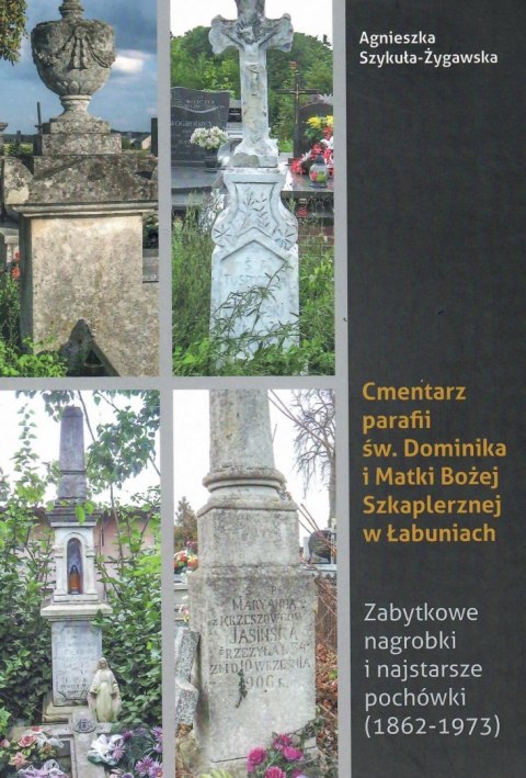 Cmentarz parafii św Dominika i Matki Bożej Szkaplerznej w Łabuniach Cmentarz parafii św Dominika i Matki Bożej Szkaplerznej w Łabuniach