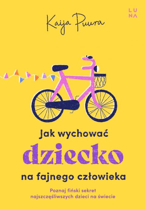 Jak wychować dziecko na fajnego dorosłego Jak wychować dziecko na fajnego dorosłego