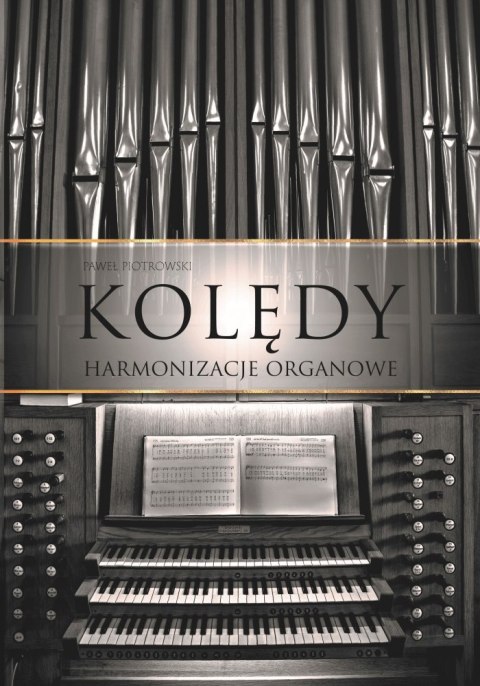 Kolędy - harmonizacje organowe Kolędy - harmonizacje organowe