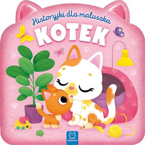 Kotek. Historyjki dla maluszka Kotek. Historyjki dla maluszka