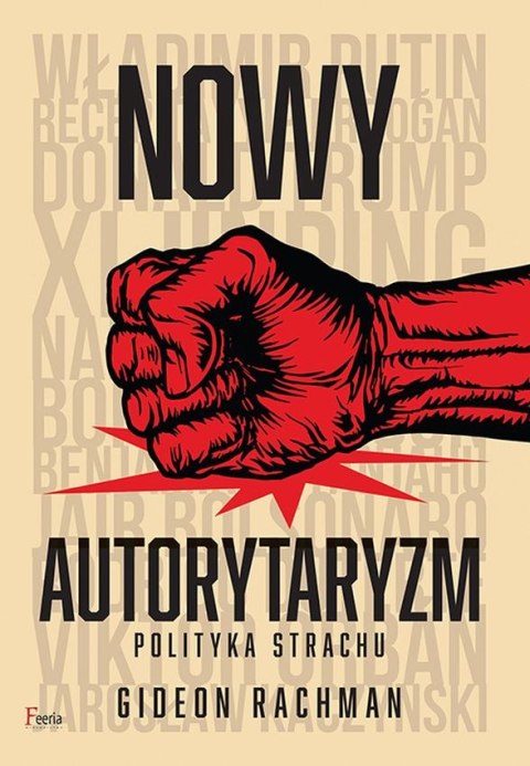 Nowy autorytaryzm - polityka strachu Nowy autorytaryzm - polityka strachu
