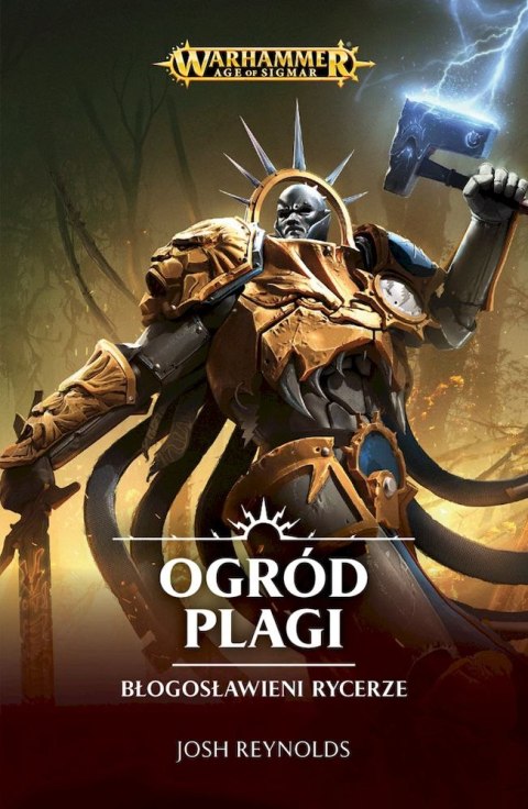 Ogród Plagi. Błogosławieni Rycerze Ogród Plagi. Błogosławieni Rycerze