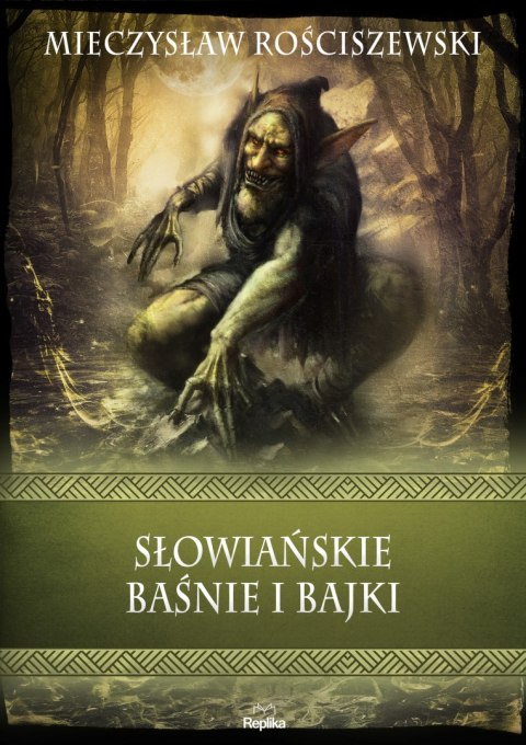 Słowiańskie baśnie i bajki. Wierzenia i zwyczaje Słowiańskie baśnie i bajki. Wierzenia i zwyczaje