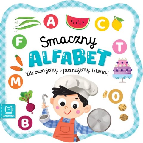 Smaczny alfabet. Ekologia dla malucha Smaczny alfabet. Ekologia dla malucha