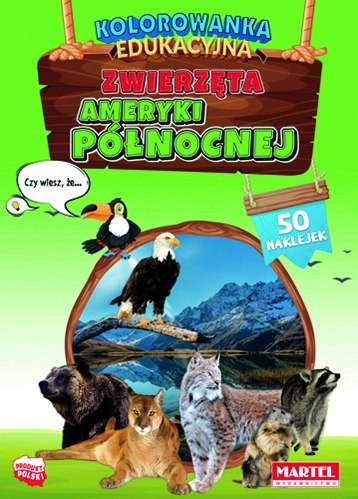 Zwierzęta Ameryki Północnej. Kolorowanka z naklejkami Zwierzęta Ameryki Północnej. Kolorowanka z naklejkami