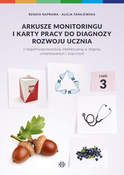 Arkusze monitoringu i karty pracy do diagnozy rozwoju ucznia z niepełnosprawnością intelektualną w stopniu umiarkowanym i znaczn Arkusze monitoringu i karty pracy do diagnozy rozwoju ucznia z niepełnosprawnością intelektualną w stopniu umiarkowanym i znaczn