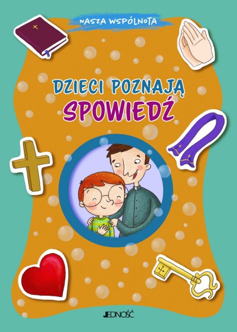 Dzieci poznają spowiedź. Nasza wspólnota Dzieci poznają spowiedź. Nasza wspólnota