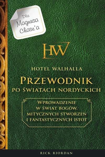 Hotel walhalla przewodnik po światach nordyckich magnus chase i bogowie asgardu Hotel walhalla przewodnik po światach nordyckich magnus chase i bogowie asgardu