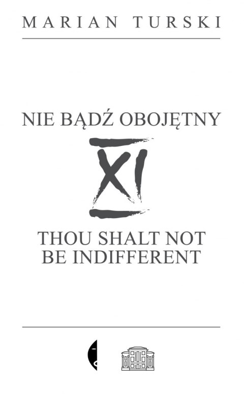XI Nie bądź obojętny. XI Thou shalt not be indifferent XI Nie bądź obojętny. XI Thou shalt not be indifferent