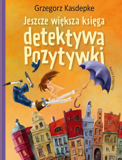 Jeszcze większa księga detektywa Pozytywki wyd. 2023 Jeszcze większa księga detektywa Pozytywki wyd. 2023