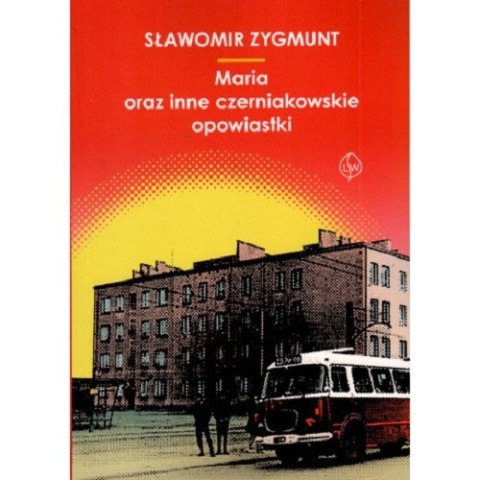 Maria oraz inne czerniakowskie opowiastki Maria oraz inne czerniakowskie opowiastki