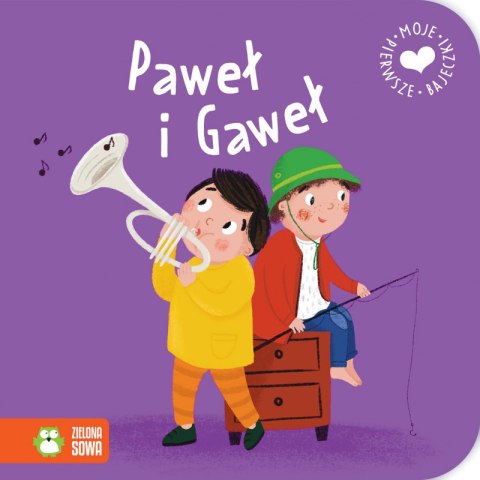 Paweł i Gaweł. Moje pierwsze bajeczki Paweł i Gaweł. Moje pierwsze bajeczki