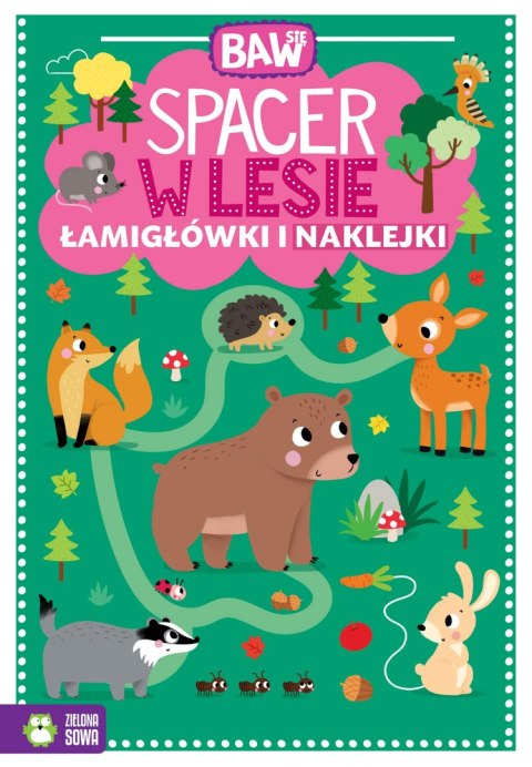 Spacer w lesie. Łamigłówki i zabawy. Baw się Spacer w lesie. Łamigłówki i zabawy. Baw się