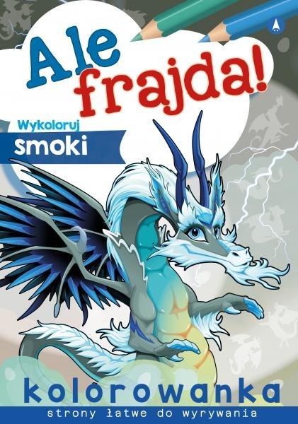 Wykoloruj smoki. Ale frajda! Wykoloruj smoki. Ale frajda!