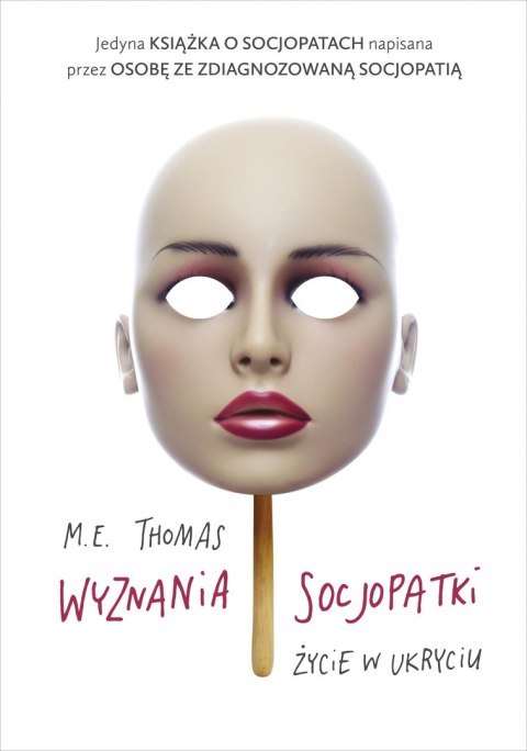 Wyznania socjopatki. Życie w ukryciu wyd. kieszonkowe Wyznania socjopatki. Życie w ukryciu wyd. kieszonkowe