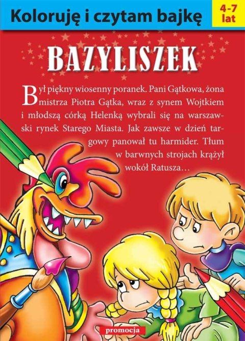 Bazyliszek. Koloruję i czytam bajkę Bazyliszek. Koloruję i czytam bajkę