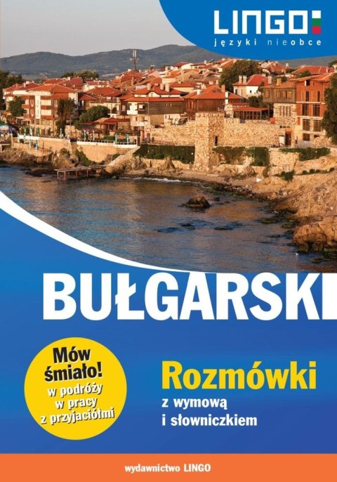 Bułgarski rozmówki z wymową i słowniczkiem mów śmiało Bułgarski rozmówki z wymową i słowniczkiem mów śmiało