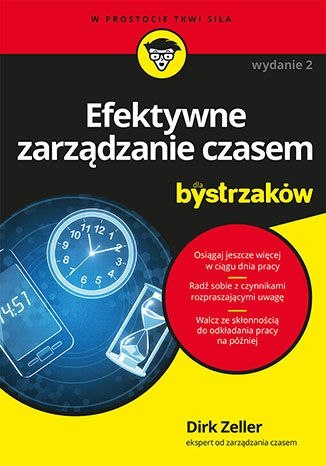 Efektywne zarządzanie czasem dla bystrzaków wyd. 2 Efektywne zarządzanie czasem dla bystrzaków wyd. 2