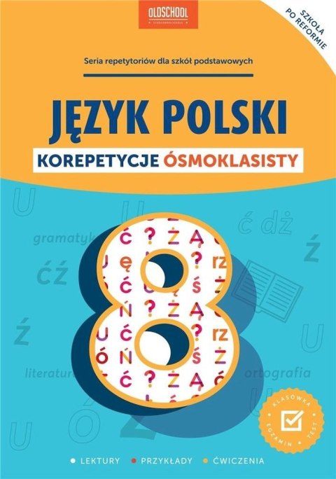 Język polski. Korepetycje ósmoklasisty Język polski. Korepetycje ósmoklasisty