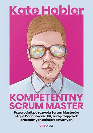 Kompetentny Scrum Master Kompetentny Scrum Master