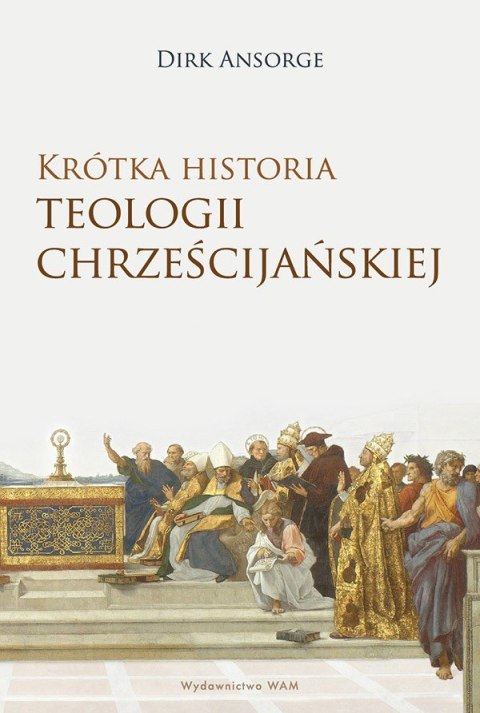 Krótka historia teologii chrześcijańskiej Krótka historia teologii chrześcijańskiej