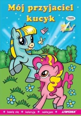 Mój przyjaciel kucyk kolorowanka z naklejkami Mój przyjaciel kucyk kolorowanka z naklejkami