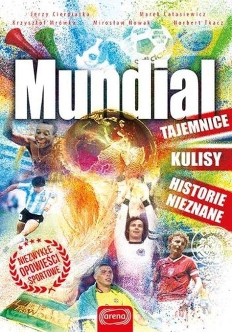 Mundial tajemnice kulisy historie nieznane Mundial tajemnice kulisy historie nieznane