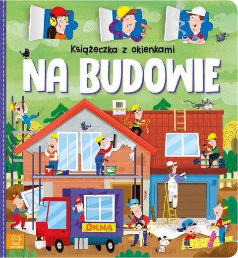 Na budowie. Książeczka z okienkami Na budowie. Książeczka z okienkami