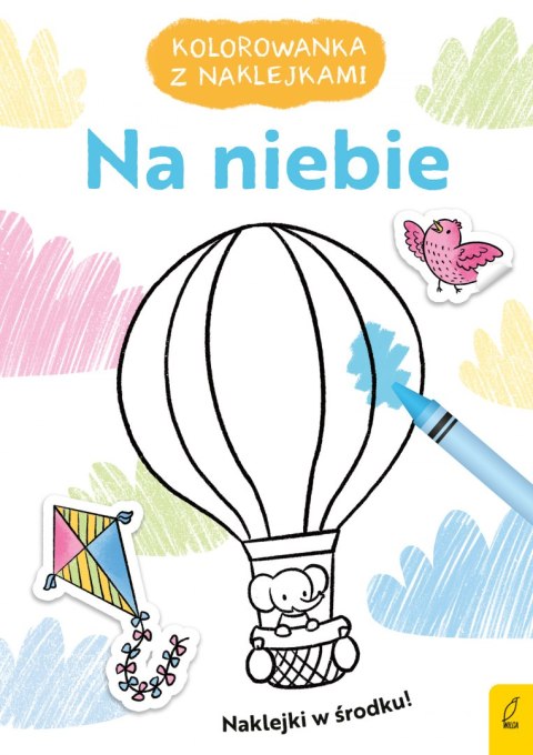 Na niebie. Kolorowanka z naklejkami Na niebie. Kolorowanka z naklejkami