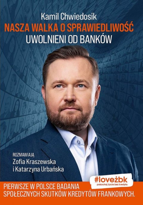Nasza walka o sprawiedliwość. Uwolnieni od banków Nasza walka o sprawiedliwość. Uwolnieni od banków