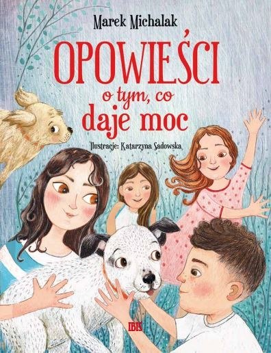 Opowieści o tym, co daje moc Opowieści o tym, co daje moc