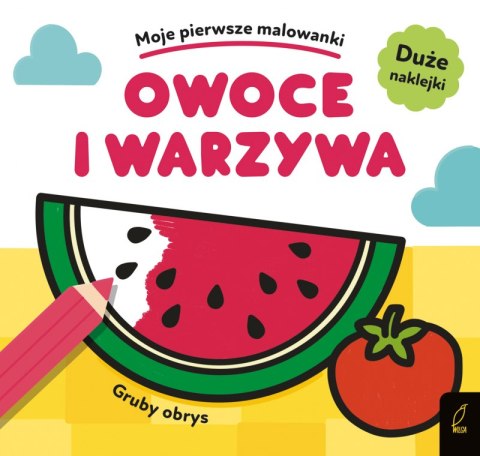 Owoce i warzywa. Moje pierwsze malowanki Owoce i warzywa. Moje pierwsze malowanki