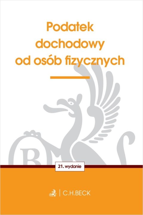Podatek dochodowy od osób fizycznych wyd. 21 Podatek dochodowy od osób fizycznych wyd. 21